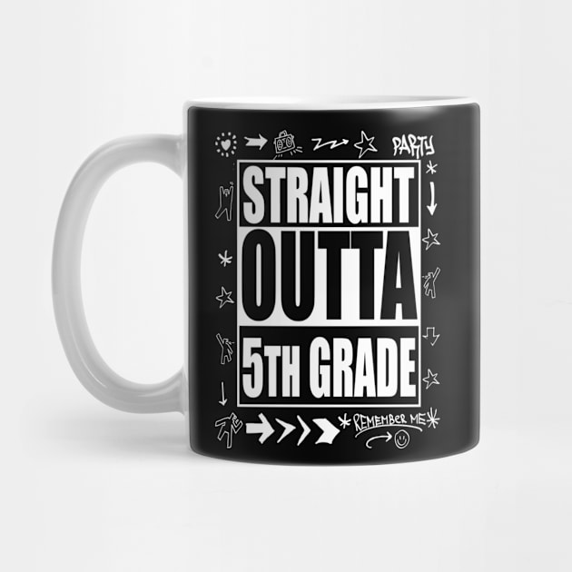 Straight Outta 5th Grade T Shirt Funny Cute Graduation Gift by hoartybridie